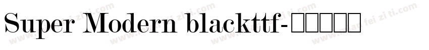 Super Modern blackttf字体转换